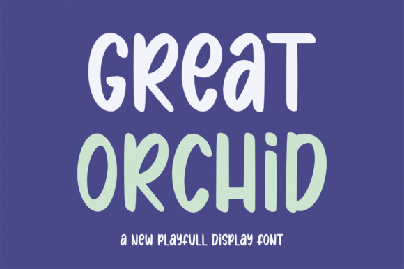Meet Great Orchid: A Modern Display Font